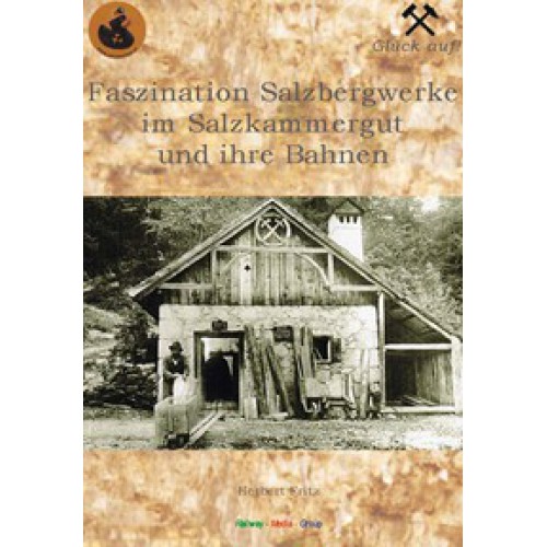 AKTION - Faszination Salzbergwerke im Salzkammergut und seine Bahnen