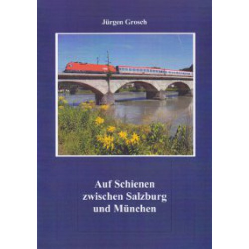 AKTION - Auf Schienen zwischen Salzburg und München AKTION - Auf Schienen zwischen Salzburg und München