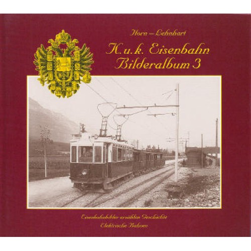 AKTION - (EB03) K.u.k. Eisenbahn-Bilderalbum 3 - bis 1918 AKTION - (EB03) K.u.k. Eisenbahn-Bilderalbum 3 - bis 1918