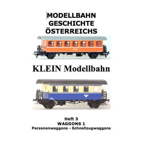 AKTION - Modellbahn Geschichte Österreichs Heft 3 - KLEIN Modellbahn- Waggons 1 AKTION - Modellbahn Geschichte Österreichs Heft 3 - KLEIN Modellbahn- Waggons 1