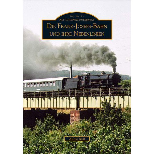 AKTION - Die Franz-Josefs-Bahn und ihre Nebenlinien AKTION - Die Franz-Josefs-Bahn und ihre Nebenlinien