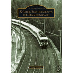 AKTION - 50 Jahre Elektrifizierung der Semmeringbahn AKTION - 50 Jahre Elektrifizierung der Semmeringbahn