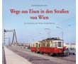 AKTION - Wege aus Eisen in den Straßen von Wien AKTION - Wege aus Eisen in den Straßen von Wien